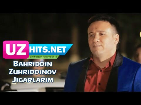Bahriddin Zuhriddinov - Jigarlarim (HD Video)