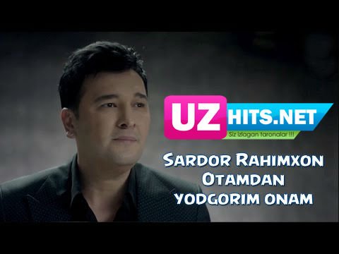 Sardor Rahimxon - Otamdan yodgorim onam (HD Video)