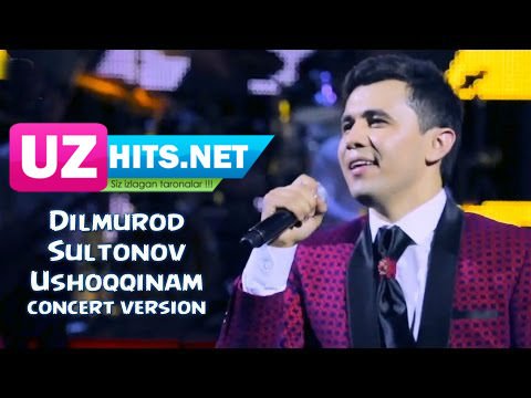 Dilmurod Sultonov - Ushoqqinam (concert version) (HD Video)