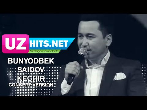 Bunyodbek Saidov - Kechir (HD Clip) (concert version)