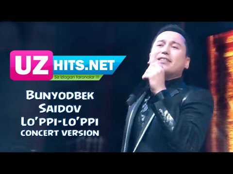Bunyodbek Saidov - Lo'ppi-lo'ppi (HD Clip) (concert version)