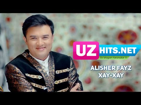 Alisher Fayz - Xay-xay (HD Video)