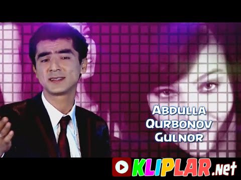 Abdulla Qurbonov - Gulnor (Video klip)