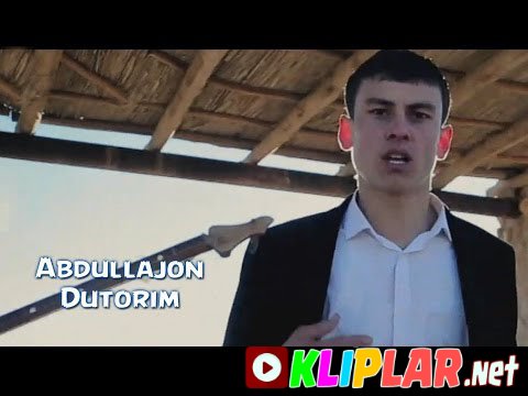 Abdullajon - Dutarim (Video klip)