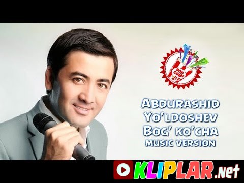 Abdurashid Yo'ldoshev - Bog' ko'cha (Video klip)