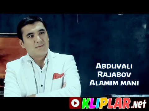 Abduvali Rajabov - Alamim mani (Video klip)