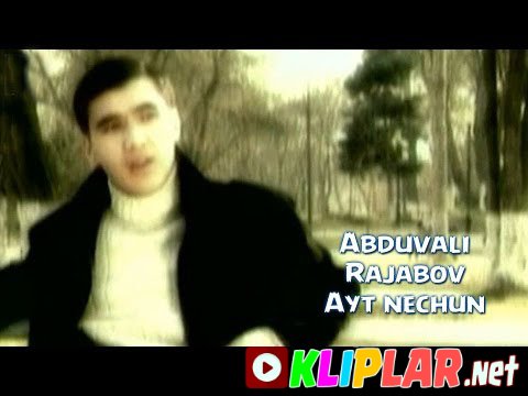 Abduvali Rajabov - Ayt nechun (Video klip)