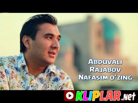 Abduvali Rajabov - Nafasim o'zing (Video klip)