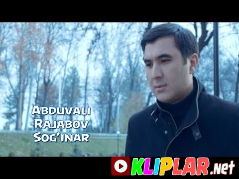 Abduvali Rajabov - Sog'inar (Video klip)