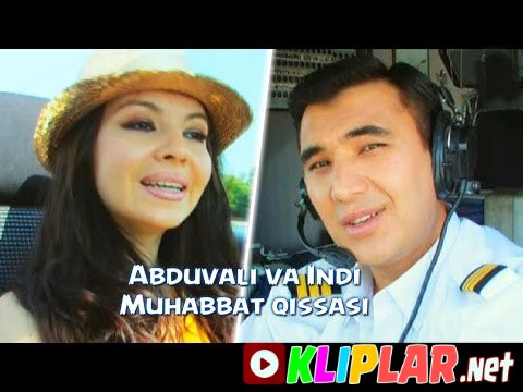 Abduvali Rajabov va Indi - Muhabbat qissasi (Video klip)