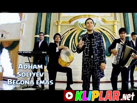 Adham Soliyev - Begona emas (Video klip)