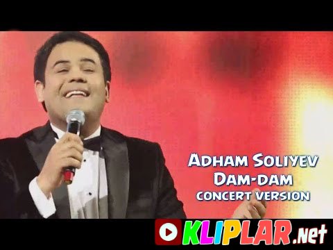 Adham Soliyev - Dam-dam (concert version) (Video klip)