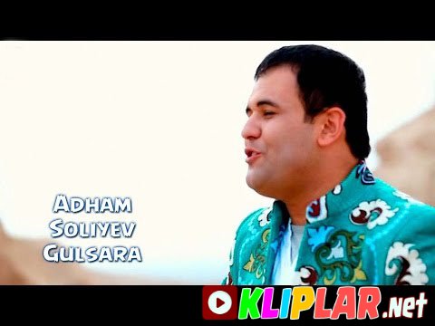 Adham Soliyev - Gulsara (Video klip)