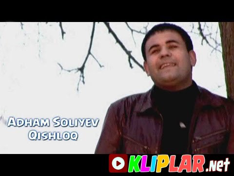 Adham Soliyev - Qishloq (Video klip)