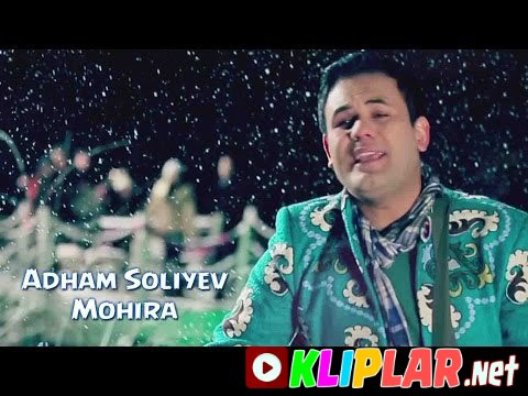 Adham Soliyev - Mohira (Video klip)