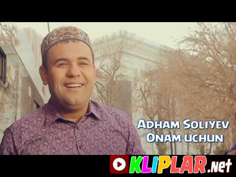 Adham Soliyev - Onam uchun (Video klip)
