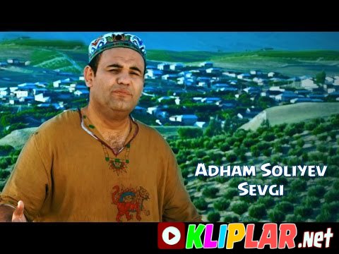 Adham Soliyev - Sevgi (Video klip)