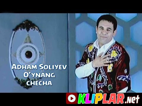 Adham Soliyev - O'ynang checha (Video klip)