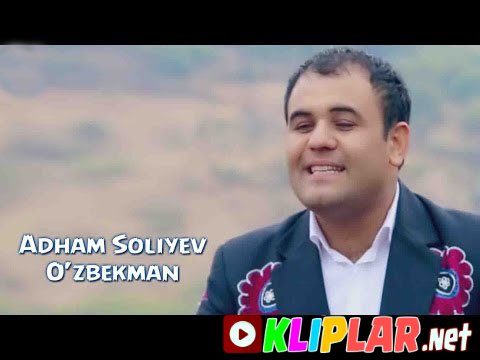Adham Soliyev - O'zbekman (Video klip)