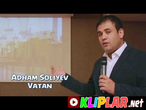 Adham Soliyev - Vatan (Video klip)