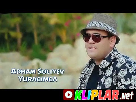 Adham Soliyev - Yuragimga (Video klip)
