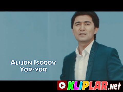 Alijon Isoqov - Yor-yor (Video klip)