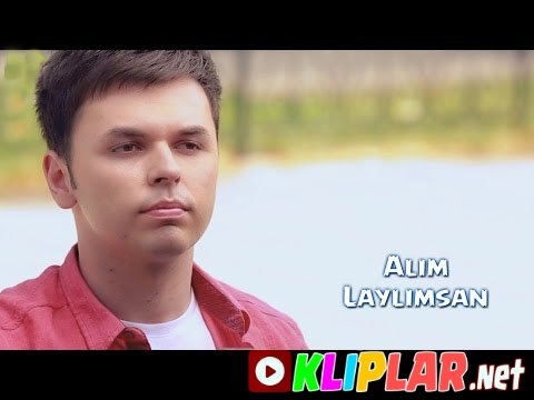 Alim - Laylimsan (Video klip)