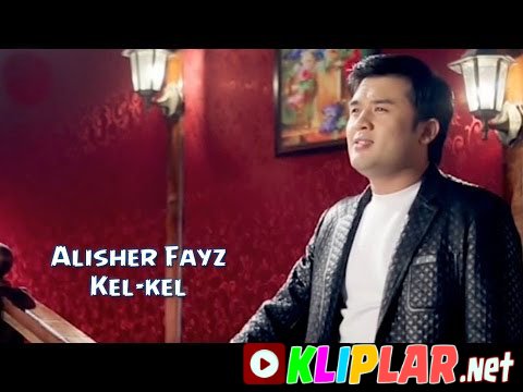 Alisher Fayz - Kel-kel (Video klip)