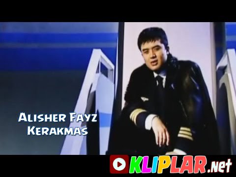 Alisher Fayz - Kerakmas (Video klip)