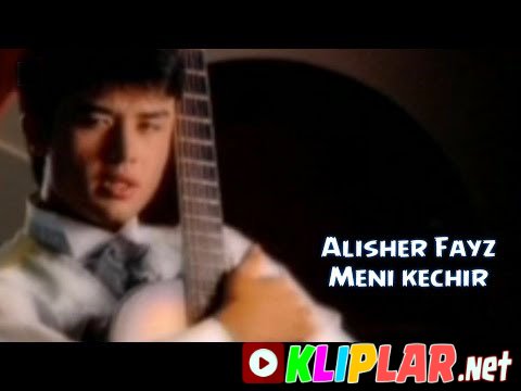 Alisher Fayz - Meni kechir (Video klip)