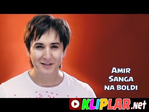 Amir - Sanga na bo'ldi (Video klip)