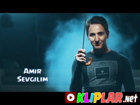 Amir - Sevgilim (Video klip)