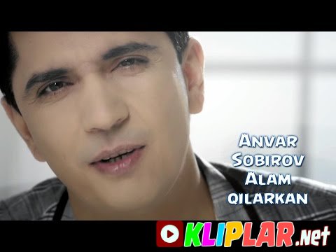 Anvar Sobirov - Alam qilarkan (Video klip)