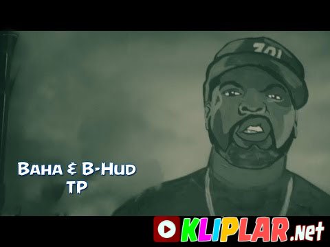 Baha & B-Hud - TP (Video klip)
