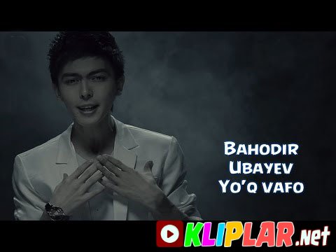 Baxodir Ubayev - Yo'q vafo (Video klip)