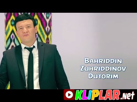 Bahriddin Zuhriddinov - Dutorim (Video klip)