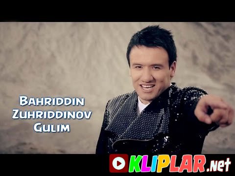 Bahriddin Zuhriddinov - Gulim (Video klip)