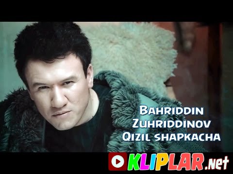 Bahriddin Zuhriddinov - Qizil shapkacha (Video klip)