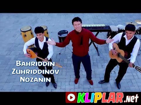Bahriddin Zuhriddinov - Nozanin (Video klip)