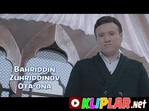 Bahriddin Zuhriddinov - Ota-ona (Video klip)