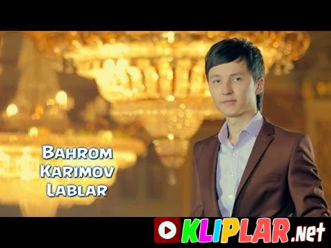 Bahrom Karimov - Lablar (Video klip)