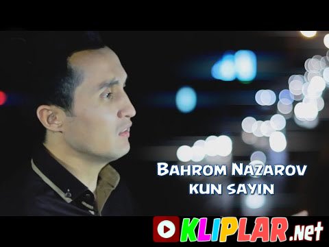 Bahrom Nazarov - Kun sayin (Video klip)