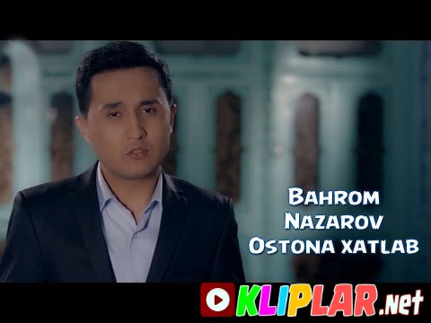 Bahrom Nazarov - Ostona xatlab (Video klip)