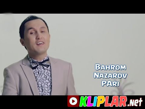Bahrom Nazarov - Pari (Video klip)
