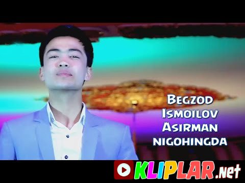 Begzod Ismoilov - Asirman nigohingda (Video klip)
