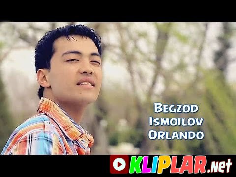 Begzod Ismoilov - Orlando (Video klip)