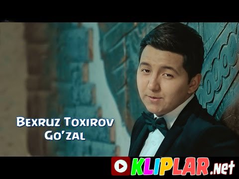 Bexruz Toxirov - Go'zal (Video klip)