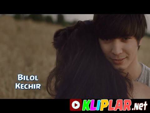 Bilol - Kechir (Video klip)
