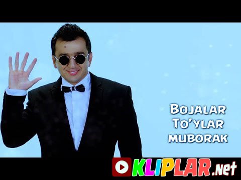 Bojalar - To'ylar muborak (Video klip)