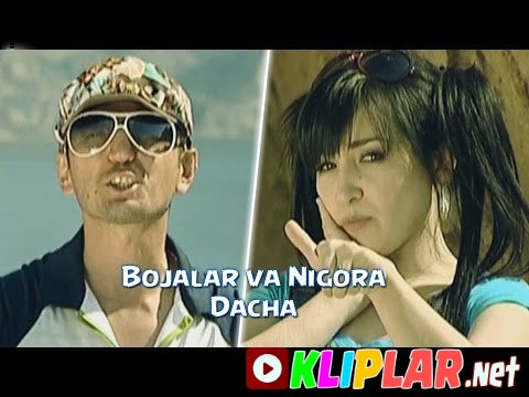 Bojalar va Nigora - Dacha (Video klip)